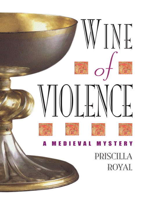 Title details for Wine of Violence by Priscilla Royal - Wait list